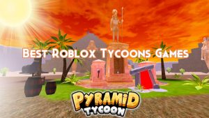 Best Roblox Tycoons Games In 2026 Pillar Of Gaming Best Roblox Tycoons Games 300x169 