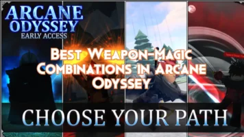Best Weapon-Magic Combinations in Arcane Odyssey