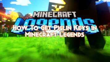 How To Get Piglin Keys in Minecraft Legends
