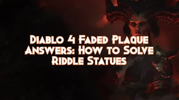 Diablo 4 Faded Plaque Answers