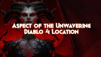 Aspect of the Unwavering Diablo 4 Location