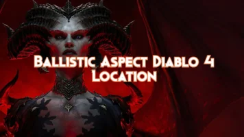 Ballistic Aspect Diablo 4 Location
