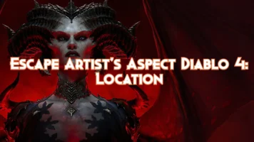 Escape Artist's Aspect Diablo 4 Location