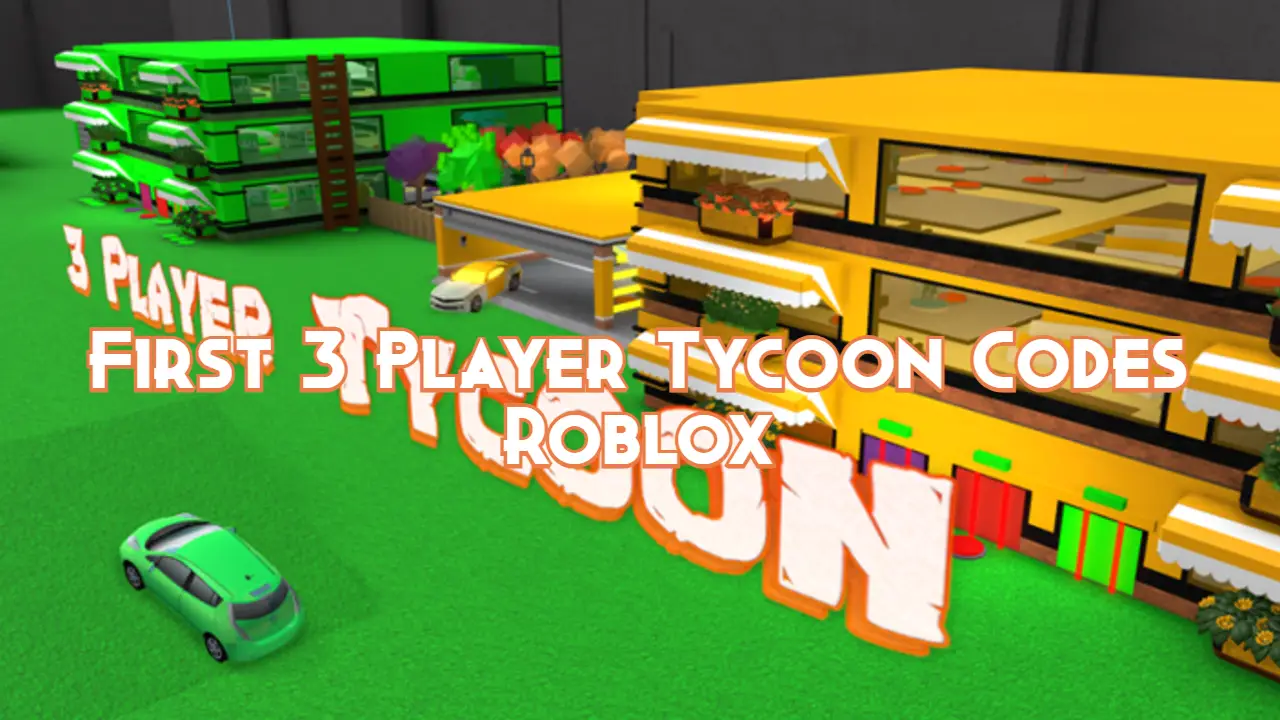 Erste 3 Spieler Tycoon Codes Juni 2023 Gamingdeputy Germany