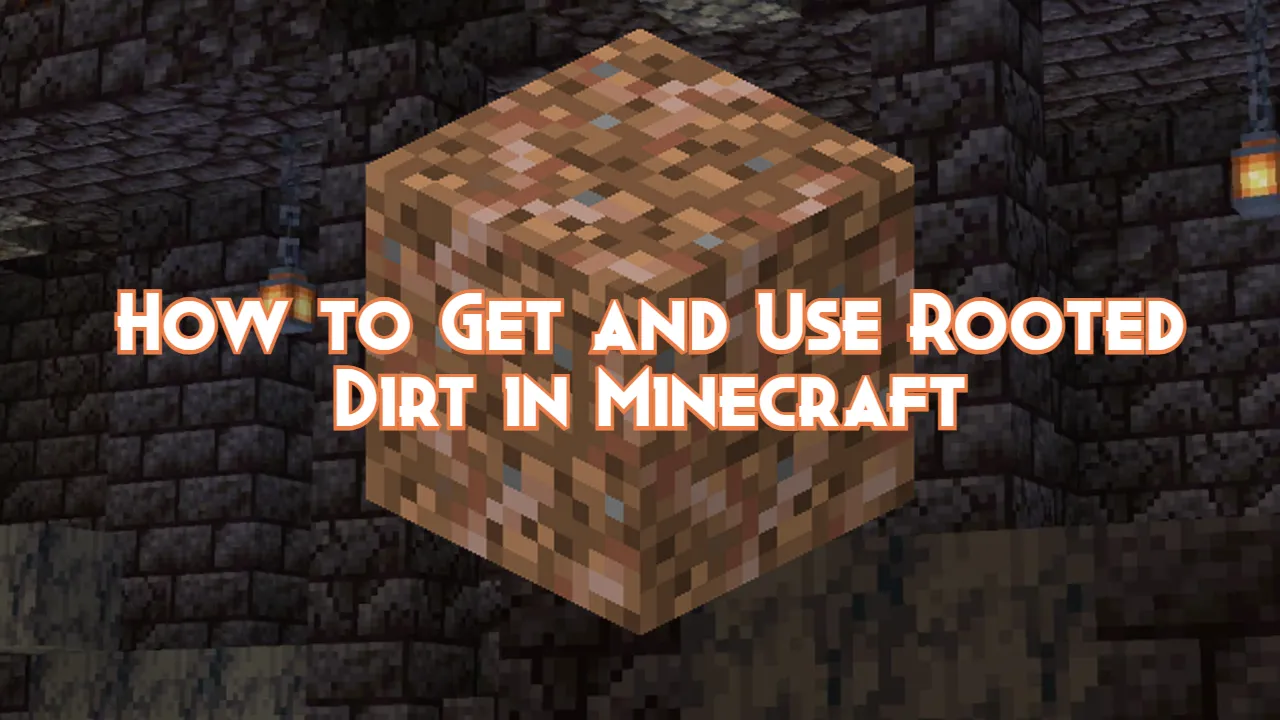 How to Get and Use Rooted Dirt in Minecraft Pillar Of Gaming
