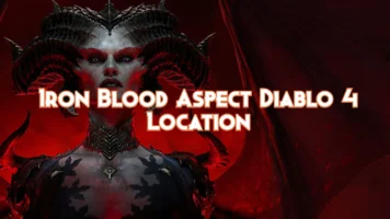 Iron Blood Aspect Diablo 4 Location
