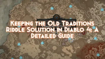 Keeping the Old Traditions Riddle Solution in Diablo 4