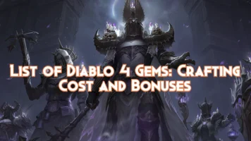 List of Diablo 4 Gems: Crafting Cost and Bonuses