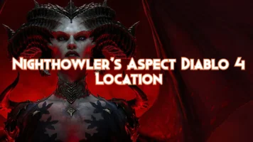 Nighthowler's Aspect Diablo 4 Location