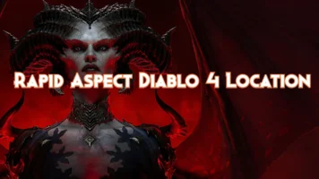 Rapid Aspect Diablo 4 Location