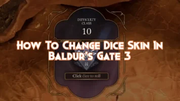 How To Change Dice Skin In Baldur's Gate 3
