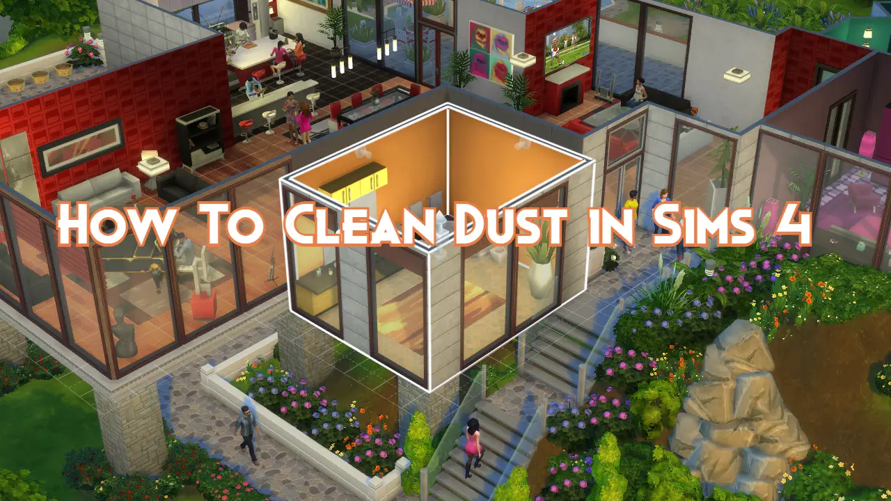 How To Clean Dust in Sims 4 Pillar Of Gaming