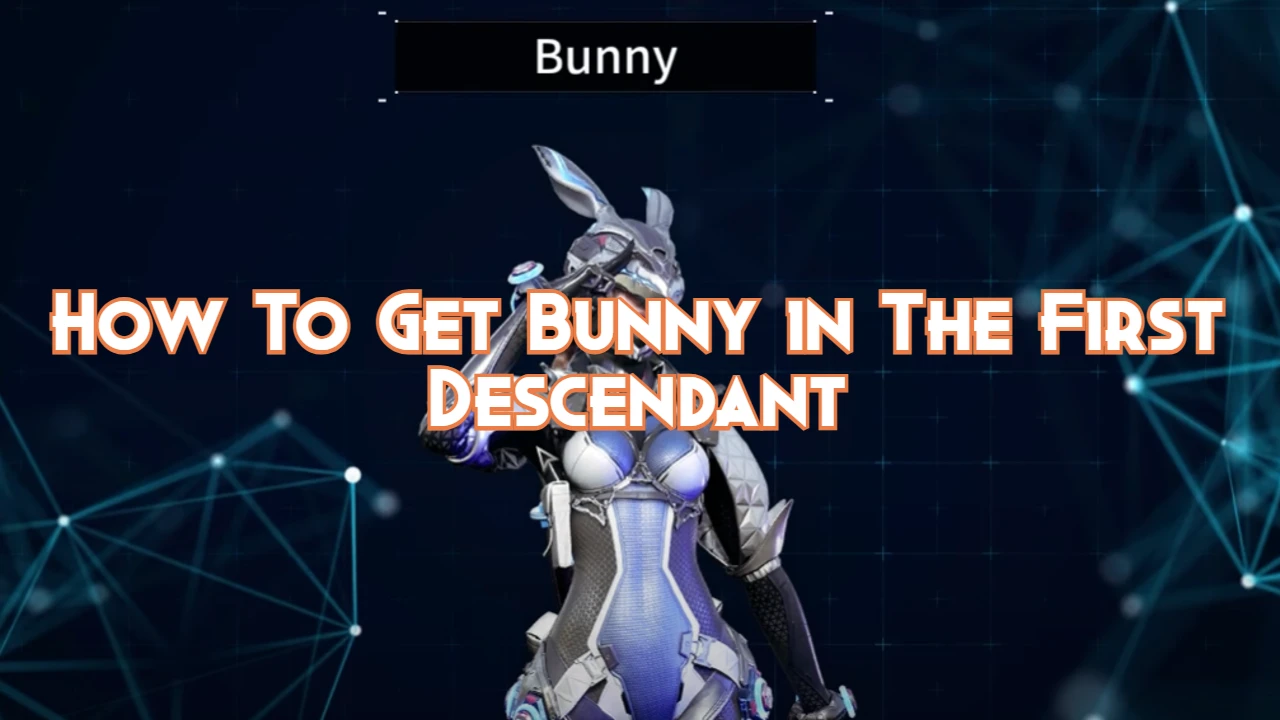 How To Get Bunny in The First Descendant Pillar Of Gaming
