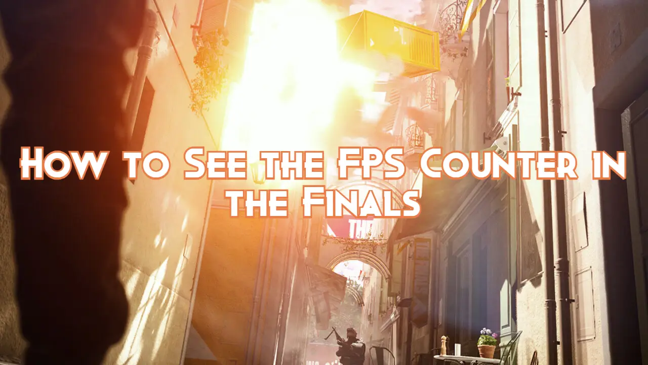 How to See the FPS Counter in the Finals Pillar Of Gaming
