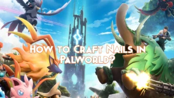 How to Craft Nails in Palworld