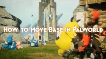 How to Move Base in Palworld